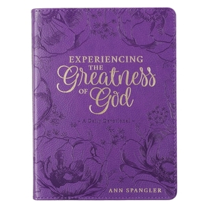 Devotional Experiencing the Greatness of God by Ann Spangler