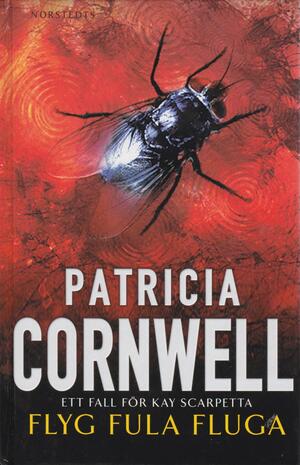 Flyg fula fluga by Patricia Cornwell, Patricia Cornwell