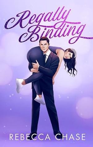 Regally Binding by Rebecca Chase