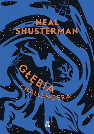 Głębia Challengera by Neal Shusterman