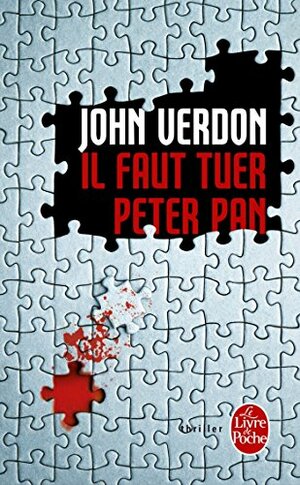 Il Faut Tuer Peter Pan by John Verdon