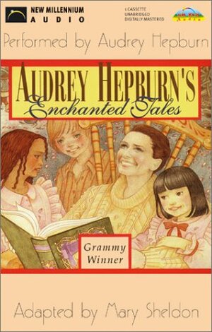 Audrey Hepburn's Enchanted Tales by Mary Sheldon, Audrey Hepburn