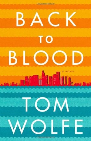 Back to Blood by Tom Wolfe