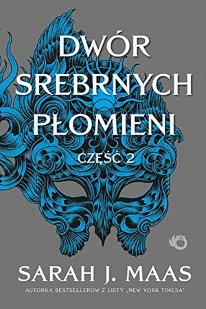 Dwór srebrnych płomieni. Część 2 by Sarah J. Maas