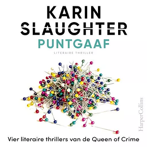 Puntgaaf : korte verhalen by Karin Slaughter