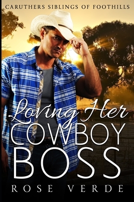 Loving Her Cowboy Boss by Rose Verde