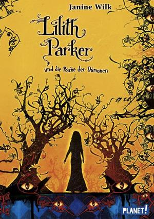 Lilith Parker 04: Und die Rache der Dämonen by Janine Wilk
