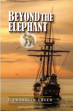 Beyond the Elephant by J. Franklin Green
