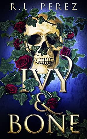 Ivy & Bone by R.L. Perez