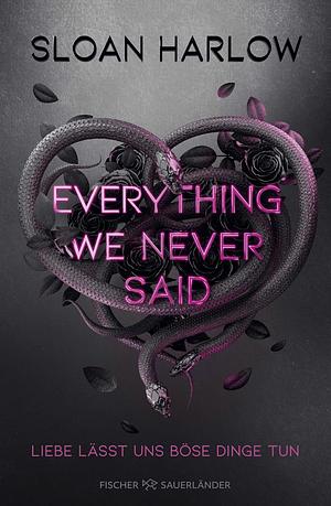 Everything We Never Said by Sloan Harlow