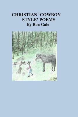 Christian Cowboy Style Poems by Ron Gale