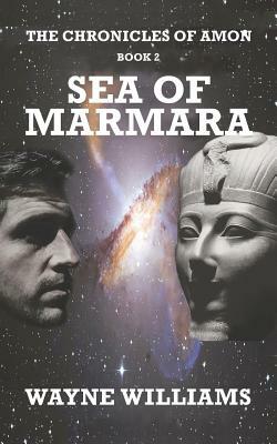The Chronicles of Amon, Book 2: Sea of Marmara by Wayne Williams