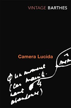 Camera Lucida by Roland Barthes