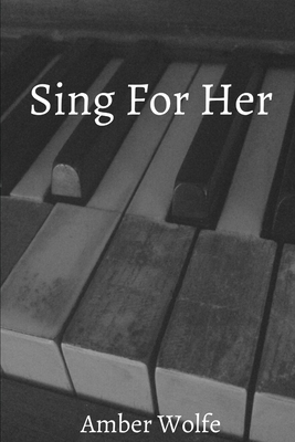 Sing For Her by Amber Wolfe