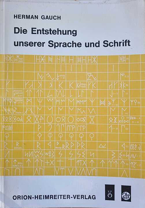 Die Entstehung unserer Sprache und Schrift by Herman Gauch