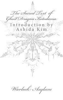 The Sacred Text of Ghost Dragon Kotodama by Warlock Asylum