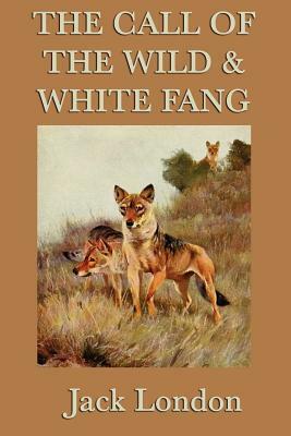 The Call of the Wild & White Fang by Jack London