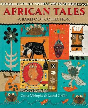 African Tales: A Barefoot Collection by Gcina Mhlophe