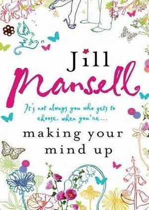 Making Your Mind Up: A heart-warming romantic bestseller - the perfect Christmas read by Jill Mansell, Jill Mansell