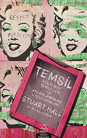 Temsil : Kültürel Temsiller ve Anlamlandırma Uygulamaları by Stuart Hall