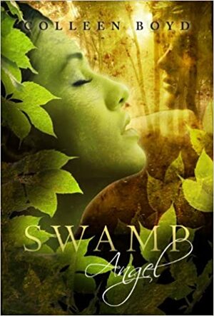 Swamp Angel by Colleen Boyd
