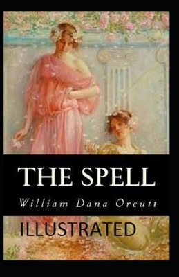 The Spell Illustrated by William Dana Orcutt