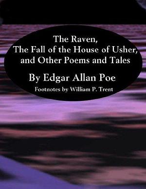 The Raven, The Fall of the House of Usher, and Other Poems and Tales by William Peterfield Trent, Edgar Allan Poe, Edgar Allan Poe
