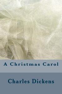 A Christmas Carol by Charles Dickens