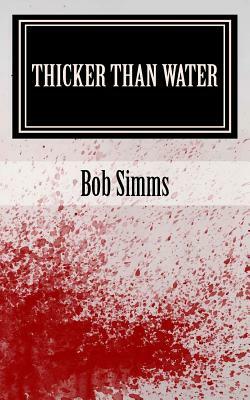 Thicker Than Water: The Sequel to The Young Demon Keeper by Bob Simms