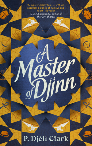 A Master of Djinn by P. Djèlí Clark