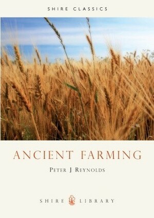 Ancient Farming by Peter J. Reynolds