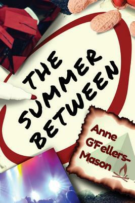 The Summer Between by Anne G'Fellers-Mason