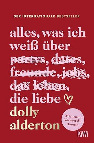 Alles, was ich weiß über die Liebe by Dolly Alderton