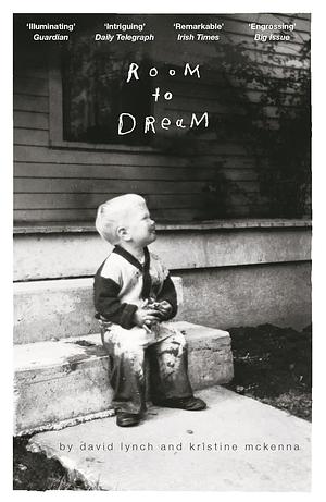 Room to Dream by Kristine McKenna, David Lynch