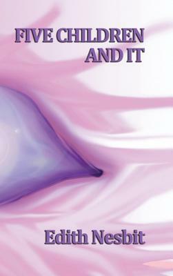 Five Children and It by E. Nesbit