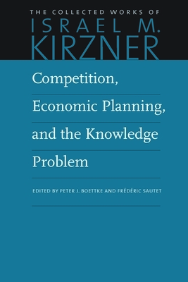 Competition, Economic Planning, and the Knowledge Problem by Israel M. Kirzner