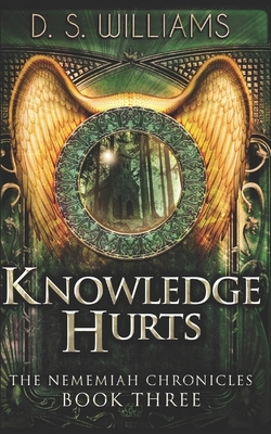 Knowledge Hurts: Trade Edition by D. S. Williams