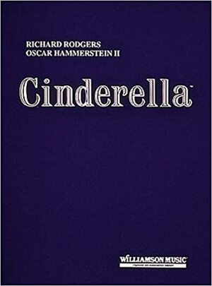 Cinderella by Oscar Hammerstein II, Richard Rodgers