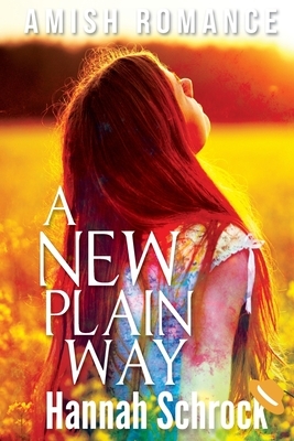 A New Plain Way by Hannah Schrock