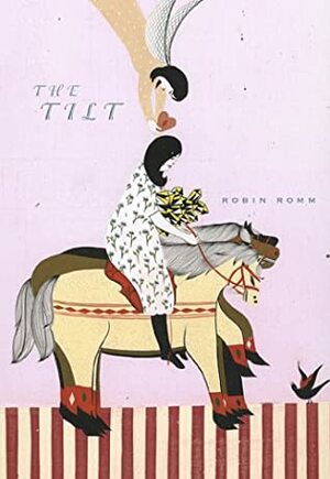 The Tilt by Robin Romm