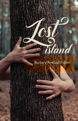 Lost Island: Plus three stories and an afterword by Barbara Newhall Follett