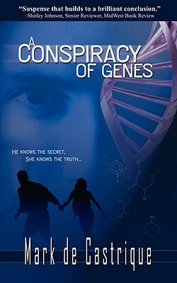 A Conspiracy Of Genes by Mark de Castrique