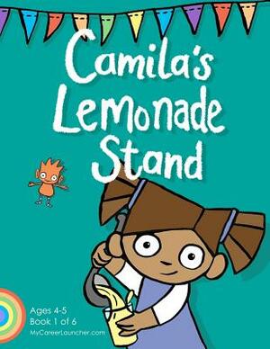 Camila's Lemonade Stand by Brian Cunningham, Giles Jackson, Lizzy Duncan