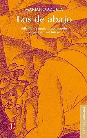 Los de abajo. Edición conmemorativa by Víctor Díaz Arciniega, Mariano Azuela, Mariano Azuela
