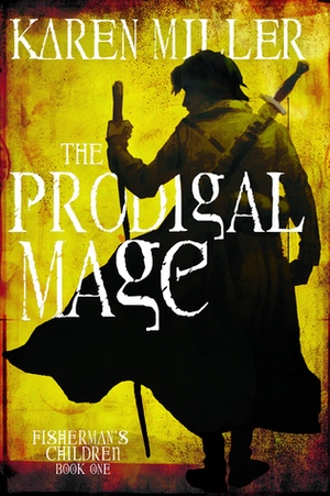 The Prodigal Mage by Karen Miller
