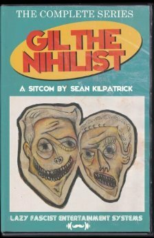Gil the Nihilist: A Sitcom by Sean Kilpatrick