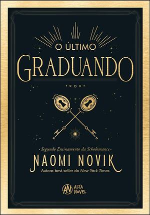 O Último Graduando by Naomi Novik