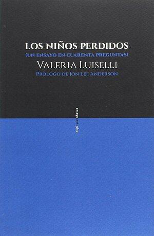 Los niños perdidos (un ensayo en cuarenta preguntas) by Valeria Luiselli