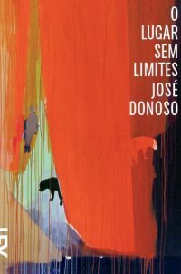 O lugar sem limites by José Donoso, Heloisa Jahn