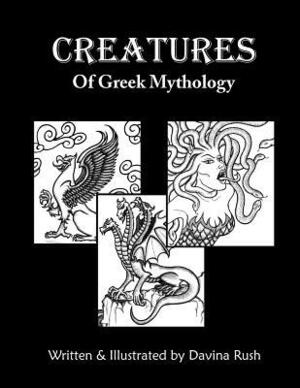 Creatures of Greek Mythology by Davina Rush